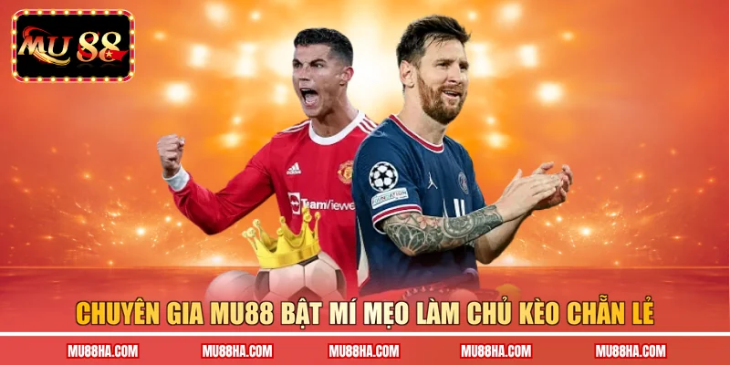 Chuyên gia Mu88 bật mí mẹo làm chủ kèo chẵn lẻ