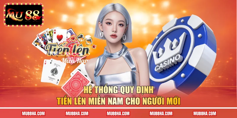 Hệ thống quy định Tiến Lên Miền Nam cho người mới