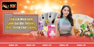Tiến Lên Miền Nam Sảnh Bài Đổi Thưởng Trực Tuyến Chất Lượng
